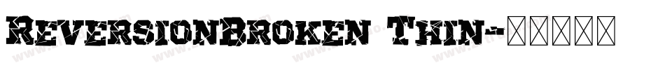ReversionBroken Thin字体转换